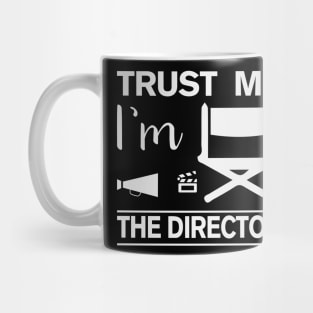 Trust me I'm The Director Mug